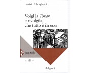 Volgi la Torah e rivolgila, che tutto è in essa