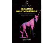 Creature dell'impossibile. Spunti di paleocriptozoologia nelle antiche civiltà