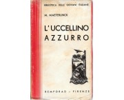 L'uccellino azzurro. Fiaba in sei atti e dodici quadri