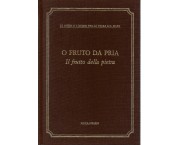 O fruto da pria. Il frutto della pietra