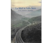 La Sitaf in Valle Susa. Storia. Ambiente. Tecnologia