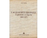 L'acquaforte originale in Piemonte e in Liguria 1860 - 1875