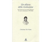 Un allievo della rivoluzione. Ugo Foscolo dal 