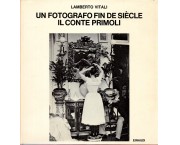 Un fotografo fin de siècle. Il conte Primoli