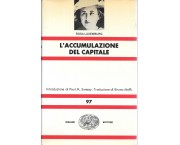 L'accumulazione del capitale... - Ciò che gli epigoni hanno fatto della teoria marxista
