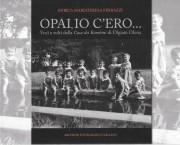 Opai, io c'ero... Voci e volti della Casa dei bambini di Olgiate Olona