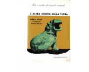 L'altra storia della terra. Miti e realtà del mondo animale