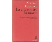 La vita contro la morte. Il significato psicoanalitico della storia