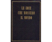 Le idee che mossero il mondo