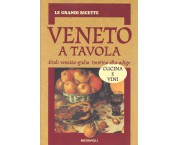 Veneto a tavola, Friuli Venezia-Giulia, Trentino Alto-Adige. Cucina e vini