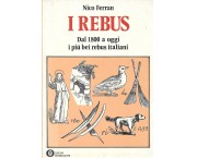 I rebus. Dal 1800 a oggi i più bei rebus italiani