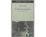 Il regno segreto. A cura di Mario M. Rossi, seguito dal suo saggio Il Cappellano delle fate