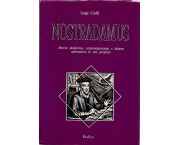 Nostradamus. Storia moderna, contemporanea e futura attraverso le sue profezie