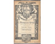 I Promessi Sposi. Storia milanese del secolo XVII scoperta e rifatta da Alessandro Manzoni. Edizione ...