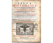Selva historiale di diversi essempi Nella quale si tratta delle Virtù e Perfettioni Christiane, e s ...