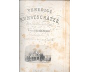 Venedigs Kunstschatze. Gallerie der Meisterwerke Venetianischer Malerei, in stahlstich. Mit erlauterndem text